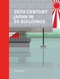 Cover image: 20th Century Japan in 20 Buildings 9781848225725