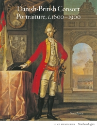 صورة الغلاف: Danish-British Consort Portraiture, c.1600-1900 9781848225183