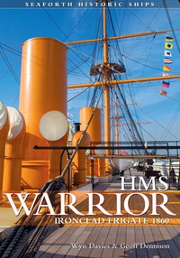 صورة الغلاف: HMS Warrior: Ironclad Frigate 1860 9781848320956