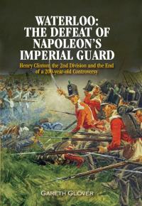 Cover image: Waterloo: The Defeat of Napoleon's Imperial Guard 9781848327443