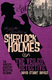 Cover image: The Further Adventures of Sherlock Holmes: The Veiled Detective 9781848564909