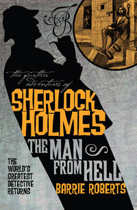 Cover image: The Further Adventures of Sherlock Holmes: The Man From Hell 9781848565081