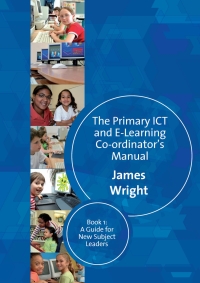 Cover image: The Primary ICT & E-learning Co-ordinator′s Manual 1st edition 9781412935623