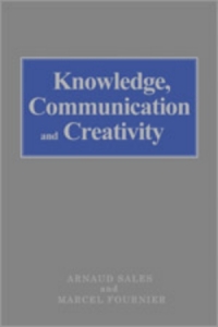 صورة الغلاف: Knowledge, Communication and Creativity 1st edition 9780761943068