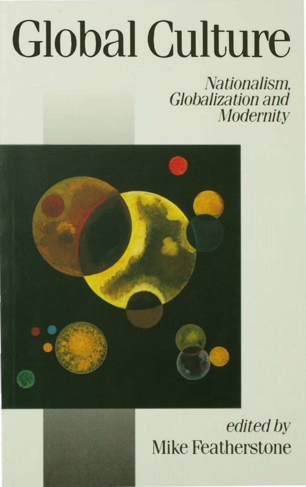 Global Culture Nationalism, Globalization and Modernity 1st Edition