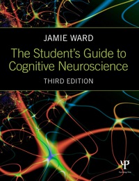 Cover image: The Student's Guide to Cognitive Neuroscience 3rd edition 9781848722712
