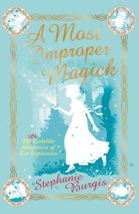 Cover image: A Most Improper Magick: An Improper Adventure 1 9781848770072