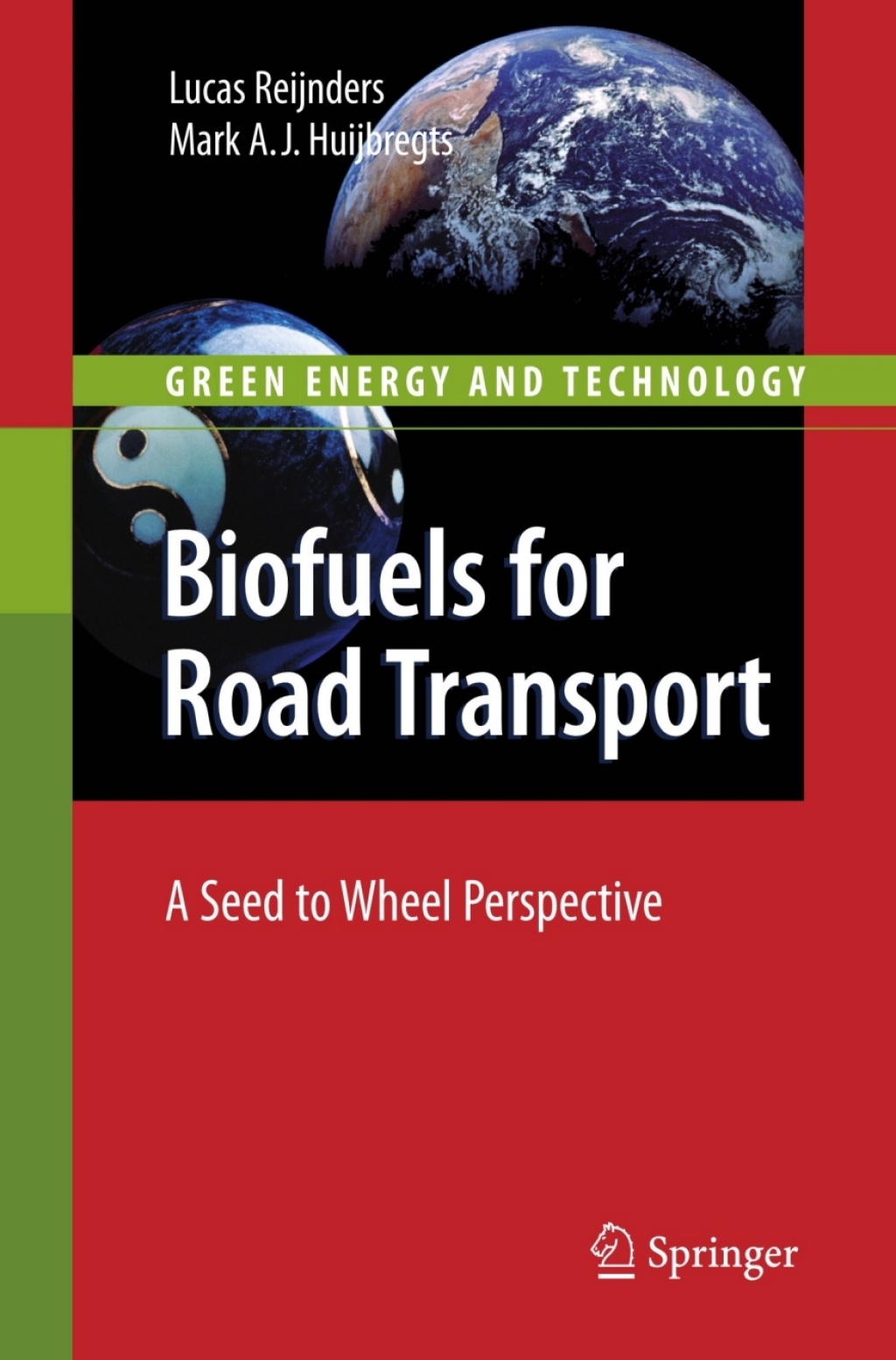 Biofuels for Road Transport A Seed to Wheel Perspective