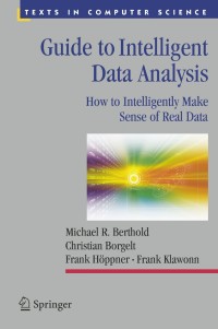 Cover image: Guide to Intelligent Data Analysis 9781848822597