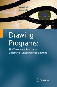 Cover image: Drawing Programs: The Theory and Practice of Schematic Functional Programming 9781848826175