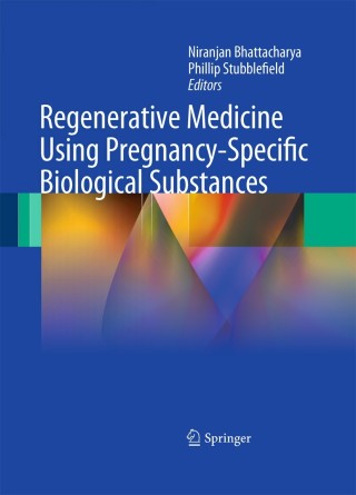 Cover image: Regenerative Medicine Using Pregnancy-Specific Biological Substances 1st edition 9781848827172