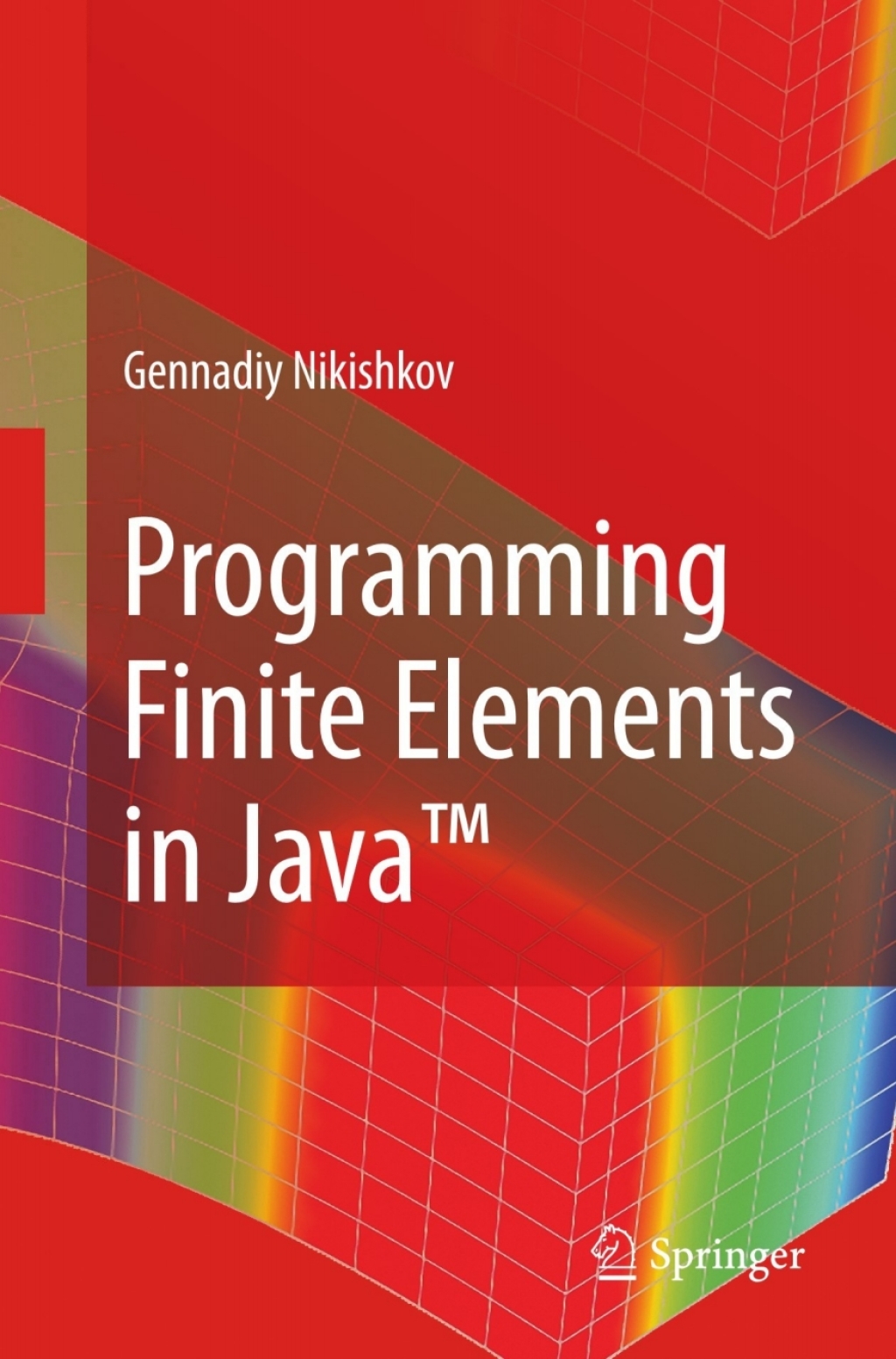 Programming Finite Elements in Java™ (eBook)