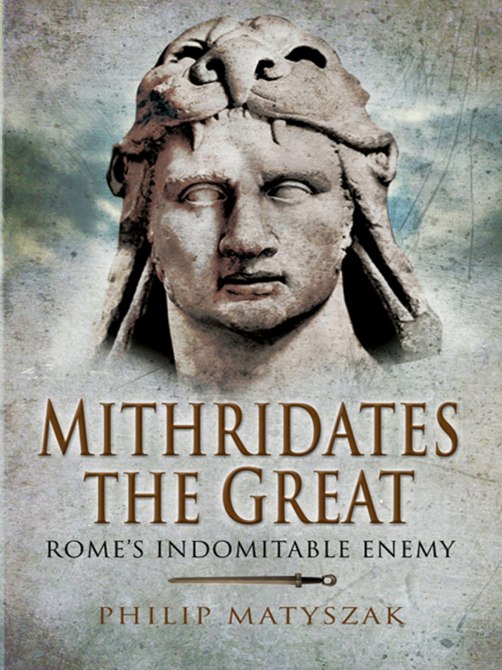 Mithridates the Great Rome’s Indomitable Enemy