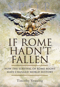 Imagen de portada: If Rome Hadn't Fallen 9781526791948