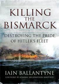 صورة الغلاف: Killing the Bismarck 9781783462650