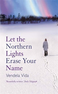 Cover image: Let the Northern Lights Erase Your Name 9781843545828