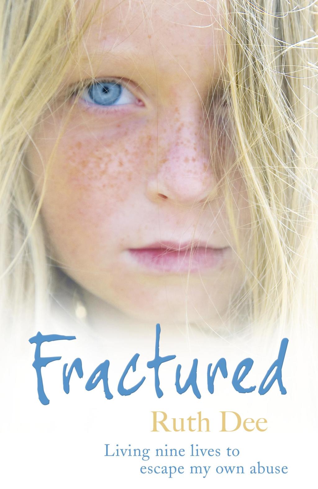 Fractured Living nine lives to escape my own abuse