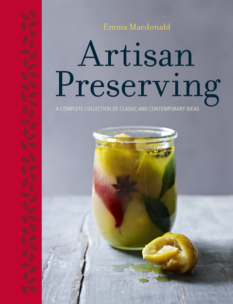 Artisan Preserving: Over 100 recipes for jams, chutneys and relishes, pickles, sauces and cordials, and cured meats and fish - FULL INSTANT DOWNLOAD | PDF DOCX EPUB