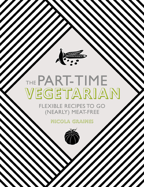 The Part-Time Vegetarian: Flexible Recipes to Go (Nearly) Meat-Free - FULL INSTANT DOWNLOAD | PDF DOCX EPUB
