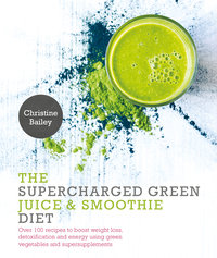 Cover image: Supercharged Green Juice & Smoothie Diet 9781848992931