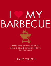 Cover image: I Love My Barbecue 9781848993198