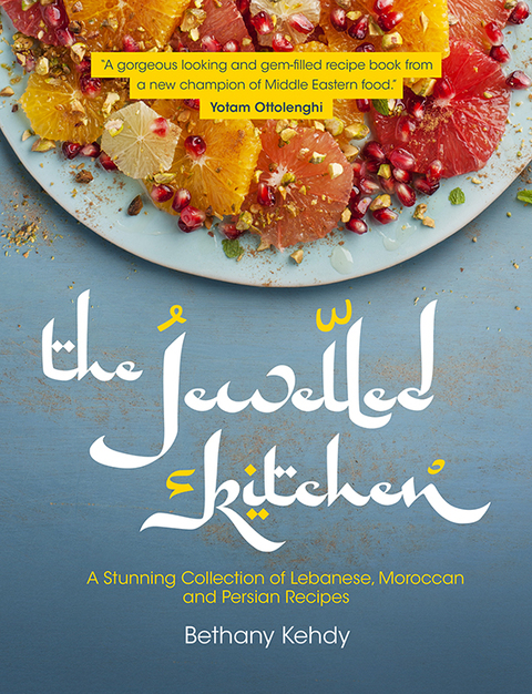 The Jewelled Kitchen: A Stunning Collection of Lebanese, Moroccan and Persian Recipes - FULL INSTANT DOWNLOAD | PDF DOCX EPUB