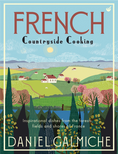 French Countryside Cooking: Inspirational dishes from the forests, fields and shores of France - FULL INSTANT DOWNLOAD | PDF DOCX EPUB