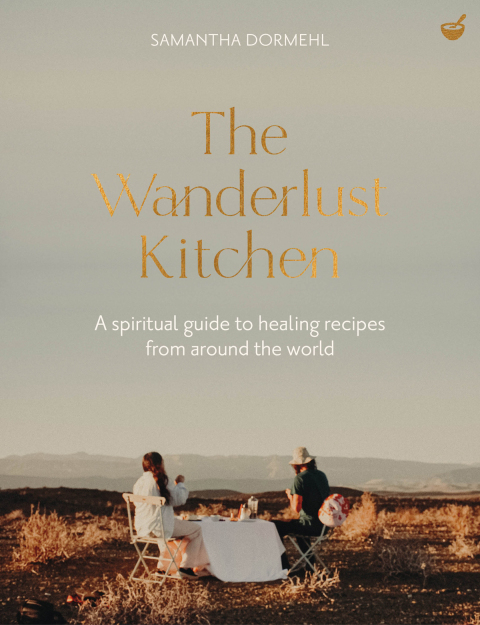 The Wanderlust Kitchen: A spiritual guide to healing recipes from around the world - FULL INSTANT DOWNLOAD | PDF DOCX EPUB