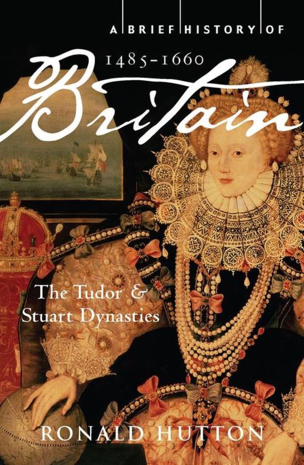A Brief History of Britain 1485-1660 The Tudor and Stuart Dynasties