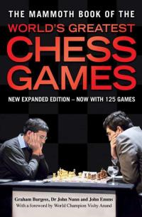 Cover image: The Mammoth Book of the World's Greatest Chess Games 9781849017565
