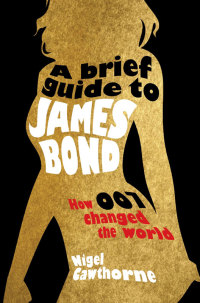 Cover image: A Brief Guide to James Bond 9781849018296