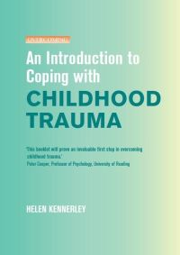 Cover image: An Introduction to Coping with Childhood Trauma 9781849019187