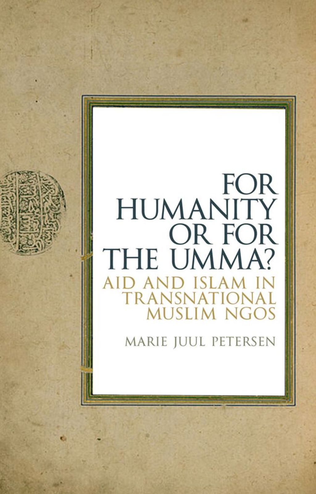For Humanity Or For The Umma? Aid and Islam in Transnational Muslim NGOs