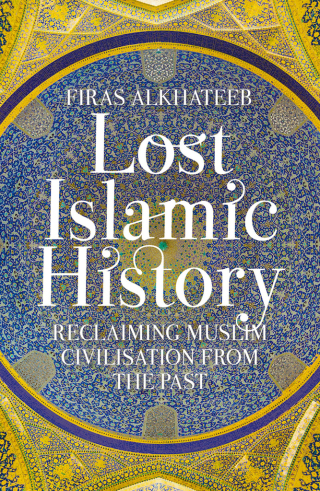 Cover image: Lost Islamic History 9781849046893