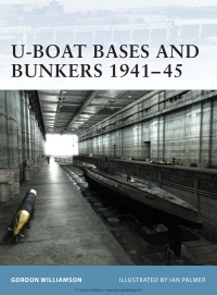 Cover image: U-Boat Bases and Bunkers 1941–45 1st edition 9781841765563