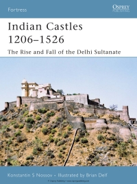 Cover image: Indian Castles 1206–1526 1st edition 9781846030659