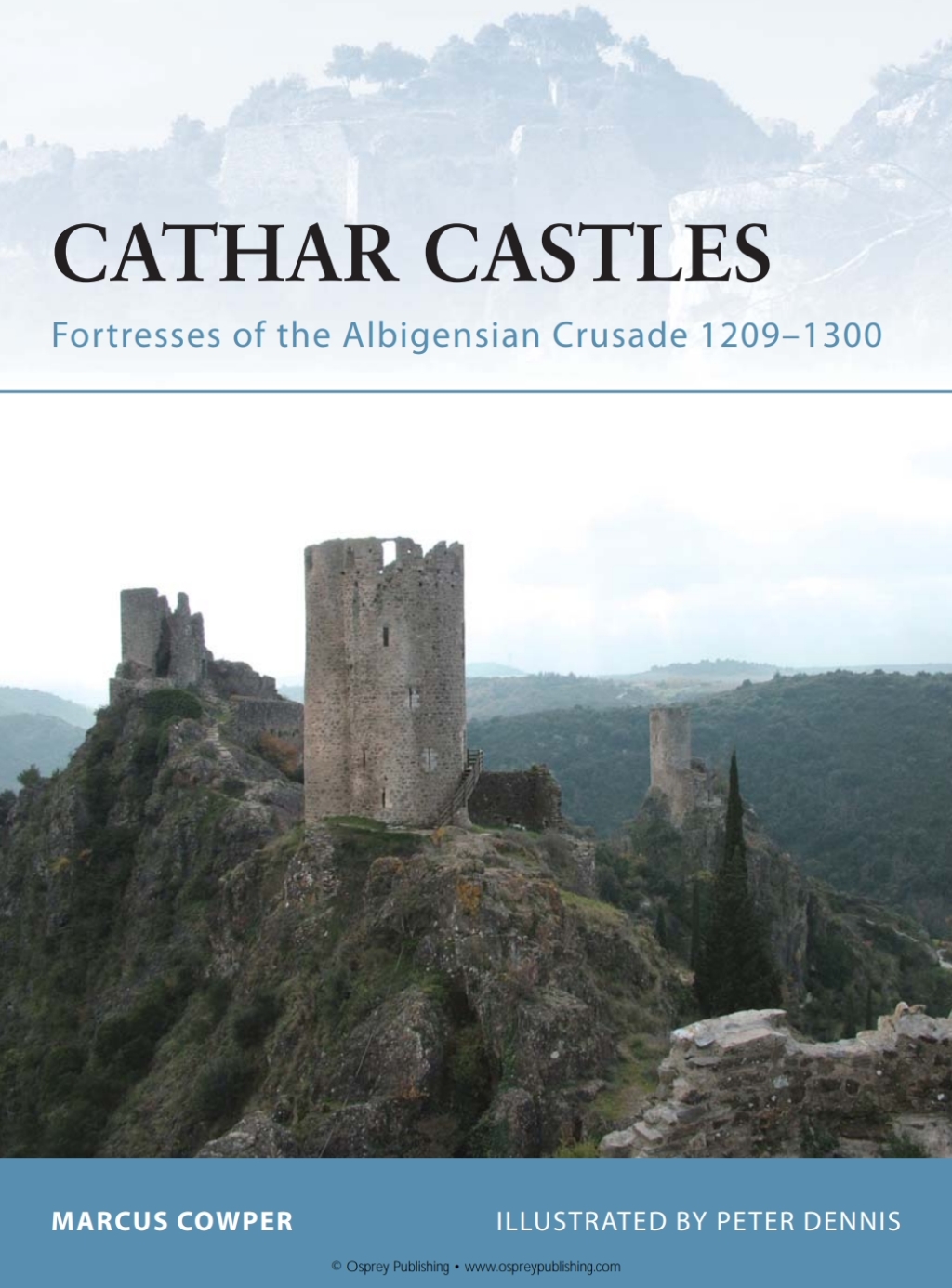 Cathar Castles Fortresses of the Albigensian Crusade 1209–1300 1st Edition