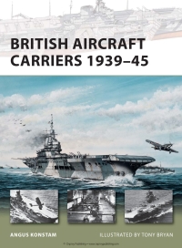 Imagen de portada: British Aircraft Carriers 1939–45 1st edition 9781849080798