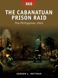 Cover image: The Cabanatuan Prison Raid 1st edition 9781846033995