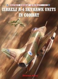 صورة الغلاف: Israeli A-4 Skyhawk Units in Combat 1st edition 9781846034305