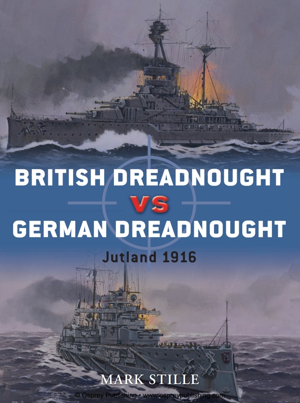 British Dreadnought vs German Dreadnought Jutland 1916 1st Edition