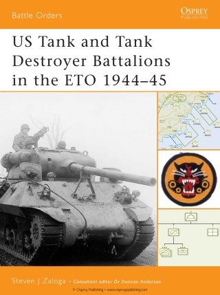 Cover image: US Tank and Tank Destroyer Battalions in the ETO 1944–45 1st edition 9781841767987