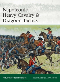 Immagine di copertina: Napoleonic Heavy Cavalry & Dragoon Tactics 1st edition 9781849087100