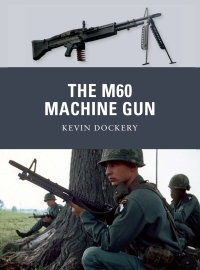 Cover image: The M60 Machine Gun 1st edition 9781849088442