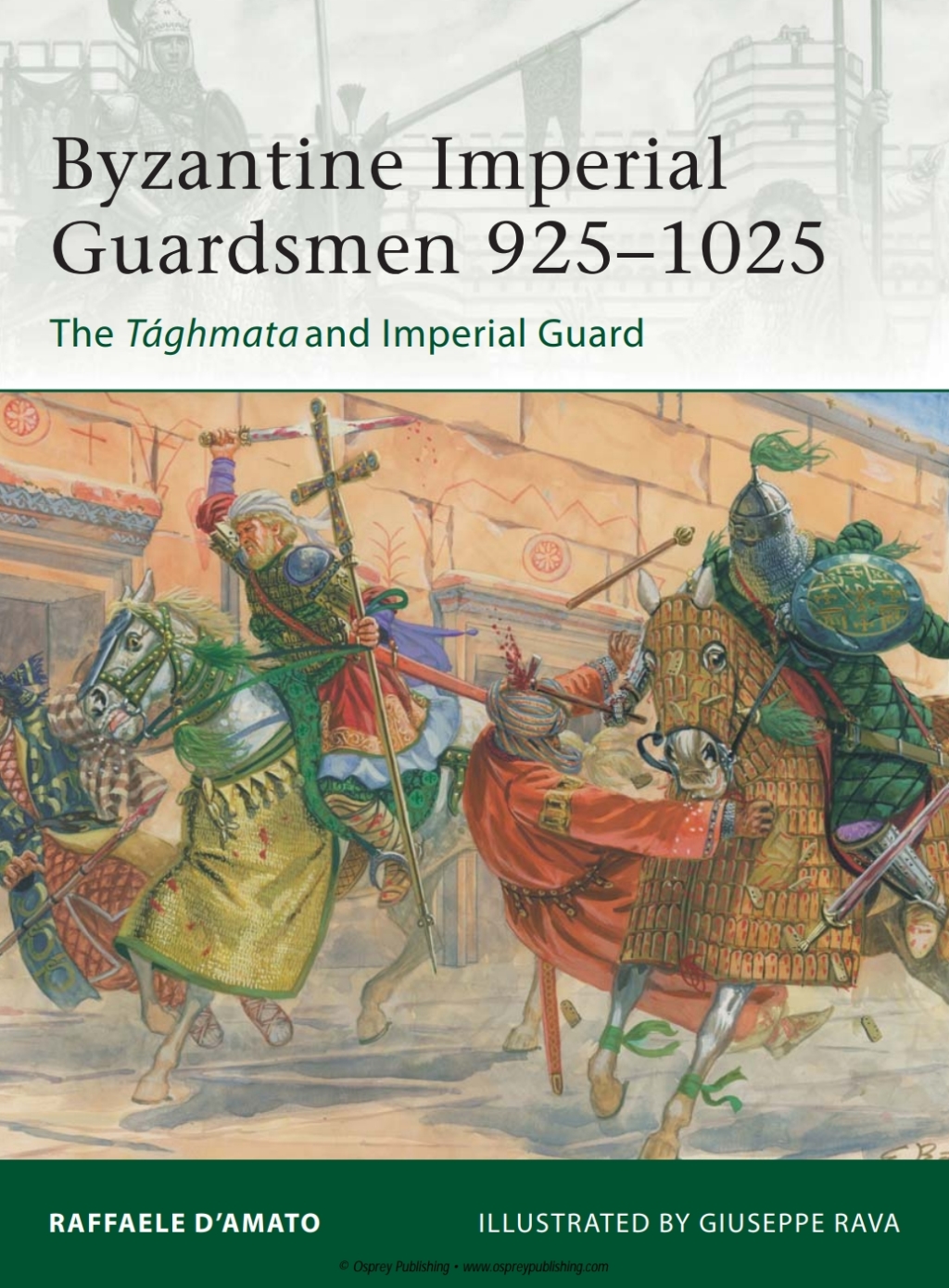 Byzantine Imperial Guardsmen 925–1025 The Tághmata and Imperial Guard 1st Edition