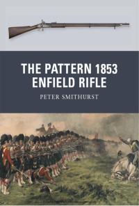 صورة الغلاف: The Pattern 1853 Enfield Rifle 1st edition 9781849084857