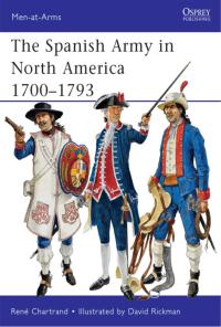 Imagen de portada: The Spanish Army in North America 1700–1793 1st edition 9781849085977