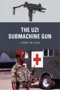 Omslagafbeelding: The Uzi Submachine Gun 1st edition 9781849085434
