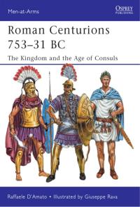 Cover image: Roman Centurions 753–31 BC 1st edition 9781849085410