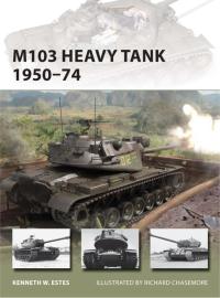 Cover image: M103 Heavy Tank 1950–74 1st edition 9781849089814